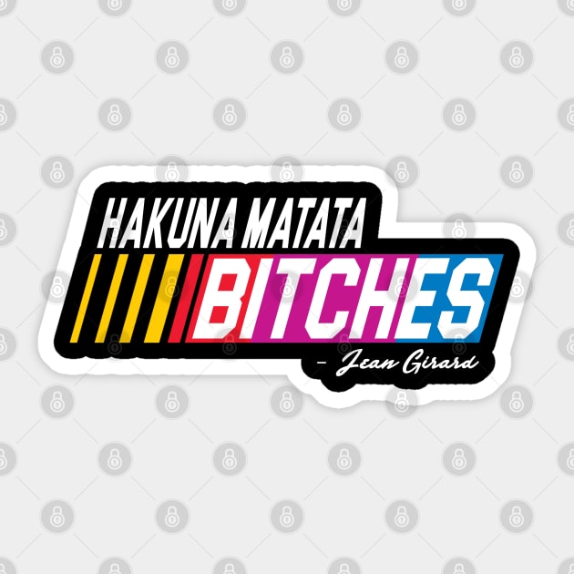 Hakuna Matata Bitches Sticker by darklordpug